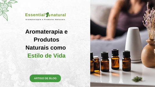 Aromaterapia e Produtos Naturais como Estilo de Vida